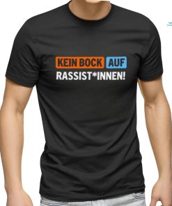 Außer Dieses Kein Bock Auf Rassist Innen T Shirt