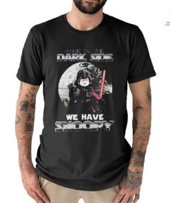 Awesome Star Wars Come To The Dark Side – We Have Snoopy 2024 T Shirt