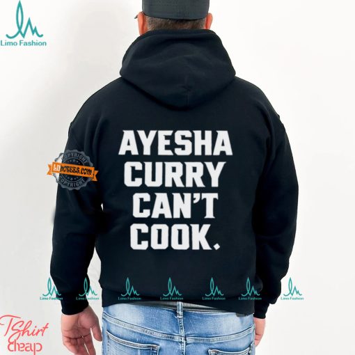 Ayesha Curry Can’t Cook Shirt