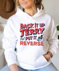 Back it up terry put it in reverse 4th of july tee shirt