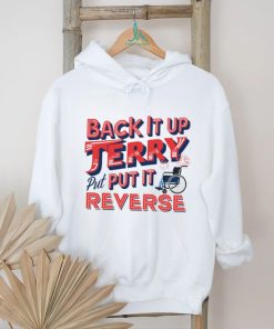 Back it up terry put it in reverse 4th of july tee shirt