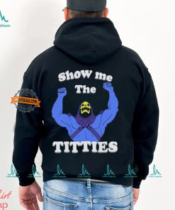 Bad Skeletor Show Me The Titties Shirt