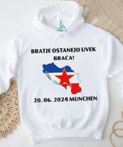 Barras Del Mundo Bratje Ostanejo Uvek Braca 20.06.2024 Munchen Shirt