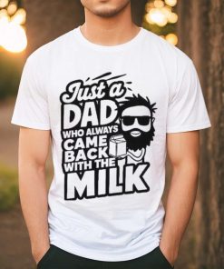 Bearded Dad That Always Came Back With The Milk Shirt