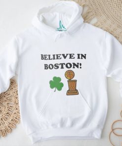Believe in Boston Celtics NBA Champions 2024 Trophy Shirt