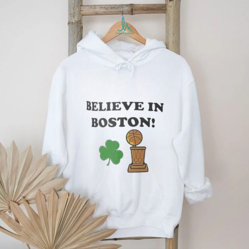 Believe in Boston Celtics NBA Champions 2024 Trophy Shirt