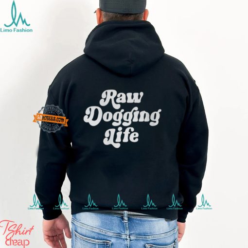 Ben Affleck Raw Dogging Life Shirt