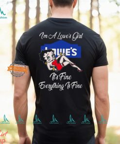 Betty Boop I’m A Lowe’s Girl Dollar General It’s Fine Everything Is Fine shirt