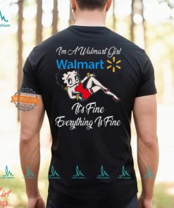 Betty Boop I’m A Walmart Girl Dollar General It’s Fine Everything Is Fine shirt