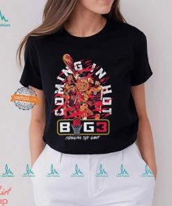 Big 3 Coming in Hot Changing The Game Shirt