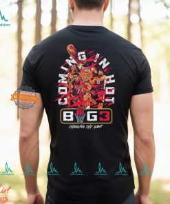 Big 3 Coming in Hot Changing The Game Shirt