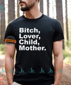 Bitch Lover Child Mother Shirt