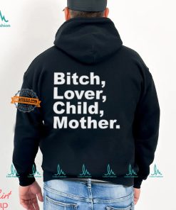 Bitch Lover Child Mother Shirt