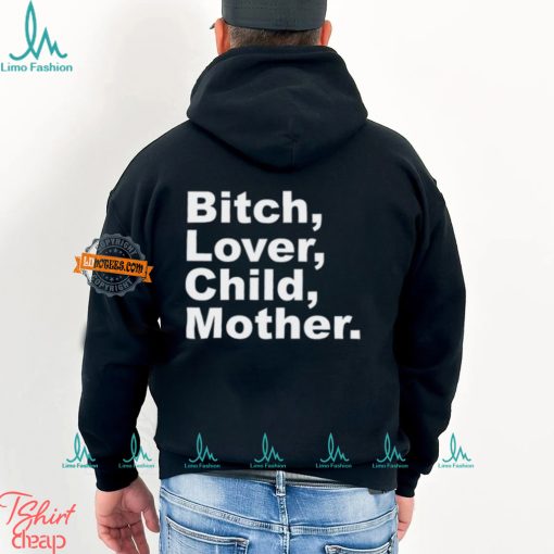 Bitch Lover Child Mother Shirt