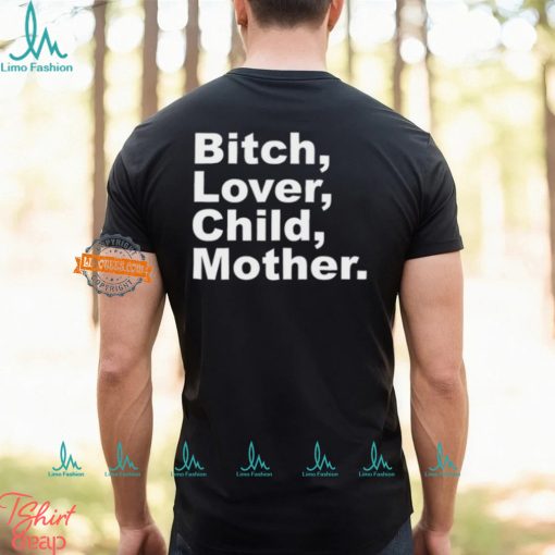 Bitch Lover Child Mother Shirt