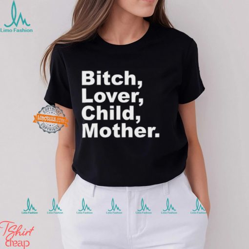 Bitch Lover Child Mother Shirt