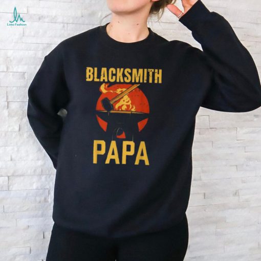 Blacksmith Papa Job Blacksmithing Dad Father Daddy Father’s T Shirt