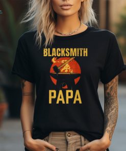 Blacksmith Papa Job Blacksmithing Dad Father Daddy Father's T Shirt