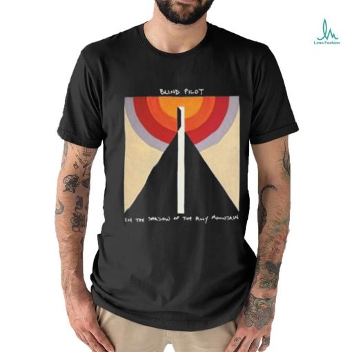 Blind Pilot In The Shadow Of The Holy Mountain 2024 shirt