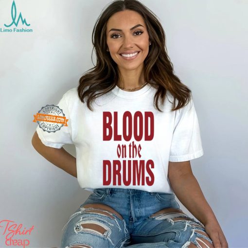 Blood On The Drums Shirt