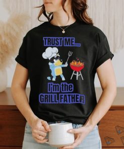 Bluey Bandit Trust Me I’m the Grill Father 2024 Shirt