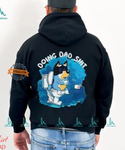 Bluey Doing Dad Shit 2024 shirtt