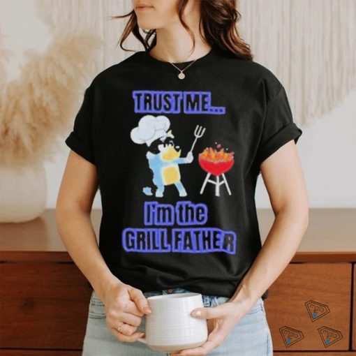 Bluey Masterchef Bandit Trust Me I’m the Grillfather 2024 shirt