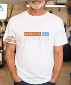 Bock Auf Rassist Innen T Shirt