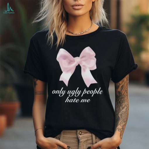 Boogzel Only Ugly People Hate Me Shirt