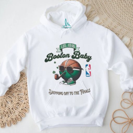 Boston Baby Shipping Off To The Finals 2024 Shirt