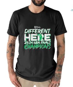 Boston Celtics 2024 NBA Finals Champions Different Here Shirt, hoodie, sweater, long sleeve and tank top Boston Celtics 2024 NBA Finals Champions Different Here Shirt