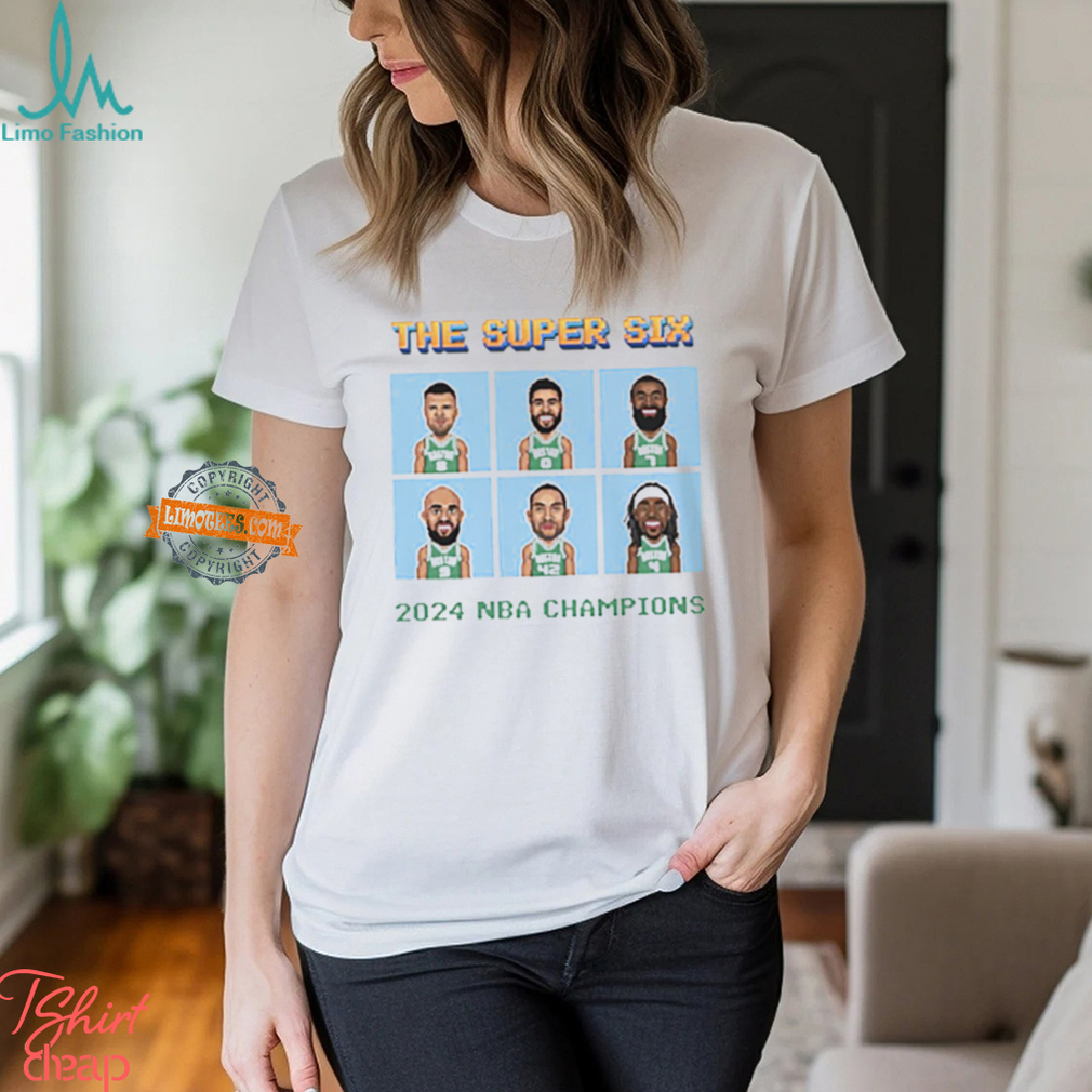 Boston Celtics Super Six 2024 Nba Champion Shirt Boston Celtics Super Six 2024 Nba Champion Shirt