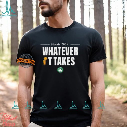 Boston Celtics What Ever It Takes 2024 NBA Champions Unisex T Shirt