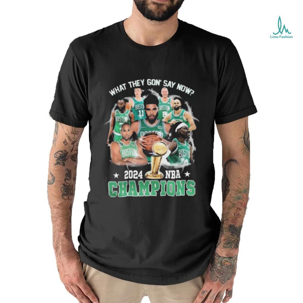 Boston Celtics What They Gon’ Say Now 2024 Nba Champions shirt Boston Celtics What They Gon’ Say Now 2024 Nba Champions shirt