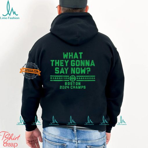 Boston Celtics What They Gonna Say Now Boston 2024 Champs Shirts