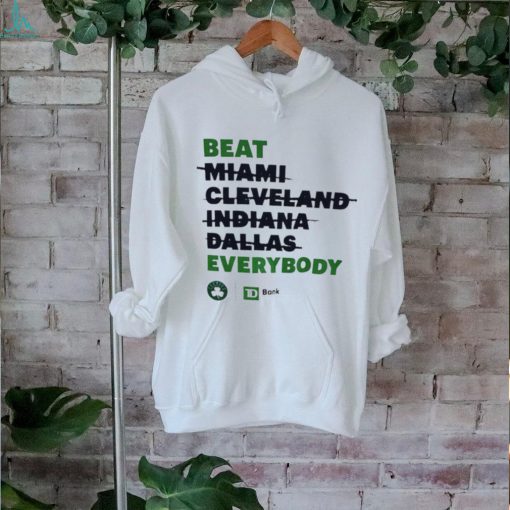 Boston Celtics beat Miami Cleveland Indiana Dallas everybody shirt