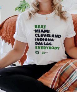 Boston Celtics beat Miami Cleveland Indiana Dallas everybody shirt