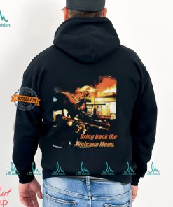 Bring Back The Volcano Menu Shirt