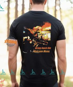 Bring Back The Volcano Menu t shirt