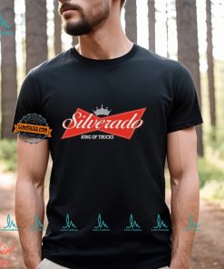 Budweiser logo Silverado King of Trucks Shirt