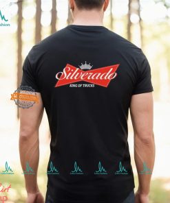 Budweiser logo Silverado King of Trucks Shirt