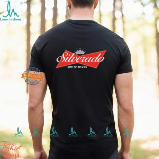 Budweiser logo Silverado King of Trucks Shirt