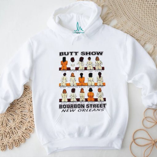 Butt show bourbon street shirt