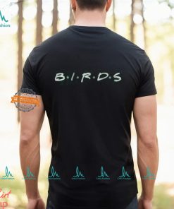 B•I•R•D•S Shirt