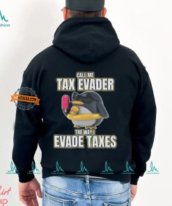 Call Me Tax Evader The Way I Evade Taxes T Shirt