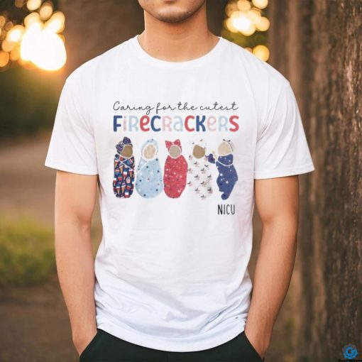 Caring For The Cutest Firecrackers 4Th Of July Nicu Nurse Women T shirt