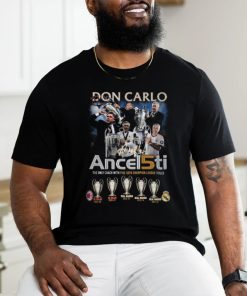 Carlo Ancelotti The Only Coach With Five UEFA Champion League Titles T Shirt