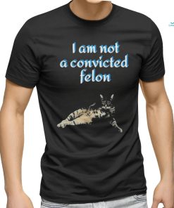 Cat I am not a convicted felon Shirt