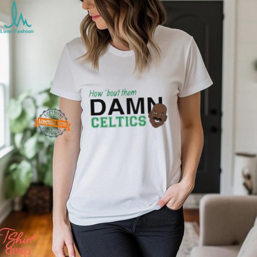 Cedric Maxwell How Bout Them Damn Celtics T Shirt