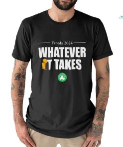 Celtics Finals 2024 Whatever It Takes Shirt